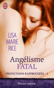 PROTECTIONS RAPPROCHEES - T02 - ANGELISME FATAL