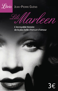 LILI MARLEEN - L'INCROYABLE HISTOIRE DE LA PLUS BELLE CHANSON D'AMOUR