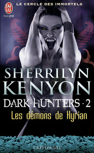 LE CERCLE DES IMMORTELS - DARK-HUNTERS - T02 - LES DEMONS DE KYRIAN