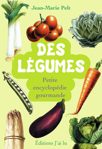 DES LEGUMES - PETITE ENCYCLOPEDIE GOURMANDE