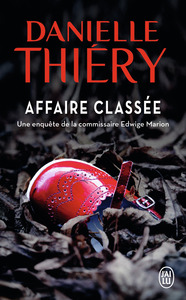 AFFAIRE CLASSEE - UNE ENQUETE DE LA COMMISSAIRE EDWIGE MARION