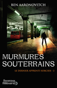 LE DERNIER APPRENTI SORCIER - T03 - MURMURES SOUTERRAINS