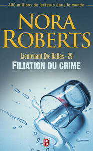 LIEUTENANT EVE DALLAS - T29 - FILIATION DU CRIME