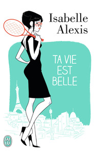 TA VIE EST BELLE
