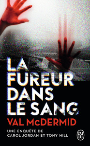 LA FUREUR DANS LE SANG - UNE ENQUETE DE CAROL JORDAN ET TONY HILL