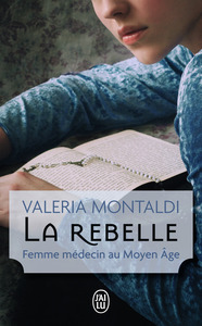 LA REBELLE - FEMME MEDECIN AU MOYEN AGE