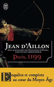 LES AVENTURES DE GUILHEM D'USSEL, CHEVALIER TROUBADOUR - T02 - PARIS, 1199