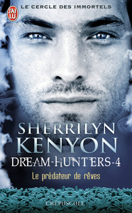 LE CERCLE DES IMMORTELS - DREAM-HUNTERS - T04 - LE PREDATEUR DE REVES