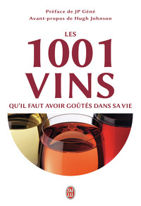 LES 1001 VINS QU'IL FAUT AVOIR GOUTES DANS SA VIE