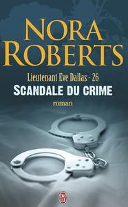 LIEUTENANT EVE DALLAS - T26 - SCANDALE DU CRIME