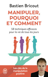 MANIPULER, POURQUOI ET COMMENT