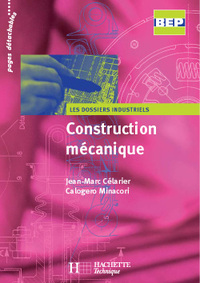 CONSTRUCTION MECANIQUE BEP - LIVRE ELEVE - ED.2005