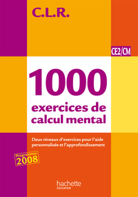 CLR mathématiques CE2/CM, 1000 exercices de calcul mental, Corrigés 