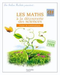 Les Ateliers Hachette Les Maths à la découverte des sciences CE2 - Fichier de l'élève - Ed.2010