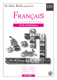 Les Ateliers Hachette Français CM1 - Guide pédagogique - Ed.2004