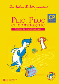 Les Ateliers Hachette Plic, Ploc et compagnie CP - Fichier de l'élève - Ed.2003