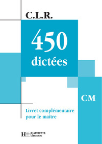 CLR - 450 DICTEES CM - CORRIGES ARCOM