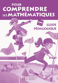 POUR COMPRENDRE LES MATHEMATIQUES CM1 - GUIDE PEDAGOGIQUE - ED.2009