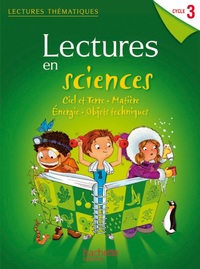 Lectures thématiques Cycle 3, Ciel et Terre, Matière, Energie, Guide + photofiches