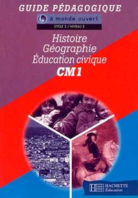 A monde ouvert Histoire Géographie Education civique CM1- Guide pédagogique - Ed.2000