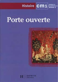 Porte ouverte Histoire CM1 - Cahier d'activités - Ed.1997