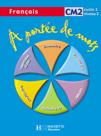 A PORTEE DE MOTS FRANCAIS CM2 - LIVRE ELEVE