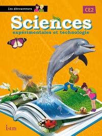 Les découvreurs - Sciences expérimentales et technologie CE2, Livre de l'élève