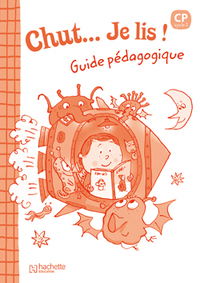 CHUT... JE LIS ! - METHODE DE LECTURE CP - GUIDE PEDAGOGIQUE - ED.2009