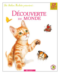 Les Ateliers Hachette Découverte du monde CP/CE1 - Livre de l'élève - Ed.2008