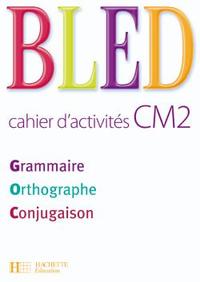 Bled, Grammaire, Orthographe, Conjugaison CM2, Cahier d'activités