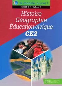 A MONDE OUVERT HISTOIRE GEOGRAPHIE EDUCATION CIVIQUE CE2 - LIVRE ELEVE - ED.2000