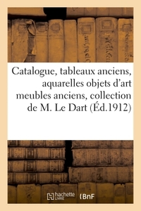 CATALOGUE DES TABLEAUX ANCIENS, AQUARELLES OBJETS D'ART MEUBLES ANCIENS, PROVENANT DE LA - COLLECTIO