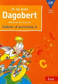 JE LIS AVEC DAGOBERT CP - CAHIER D'EXERCICES 2 - EDITION 2000