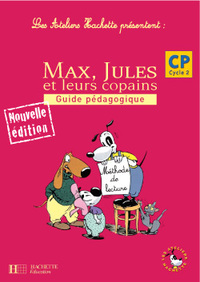 Max, Jules et leurs copains CP, Guide pédagogique, Edition 2016 