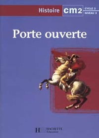 Porte Ouverte Histoire CM2 - Cahier d'activités - Ed.1998