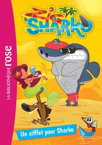 ZIG & SHARKO - T04 - ZIG ET SHARKO 04 - UN SIFFLET POUR SHARKO