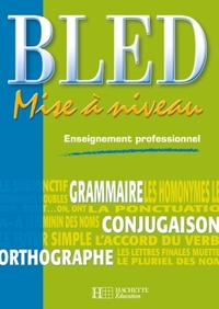 BLED MISE A NIVEAU ENSEIGNEMENT PROFESSIONNEL - LIVRE ELEVE - ED.2005