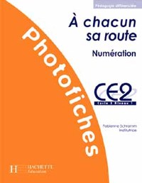 A chacun sa route CE2 - Numération - Photofiches - Ed.2001