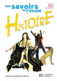 SAVOIRS DE L'ECOLE HISTOIRE CYCLE 3 - LIVRE DE L'ELEVE - ED.2003