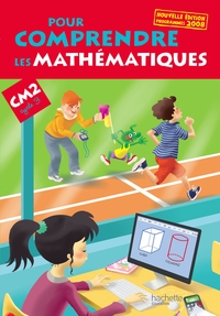 POUR COMPRENDRE LES MATHEMATIQUES CM2 - LIVRE ELEVE - ED. 2013