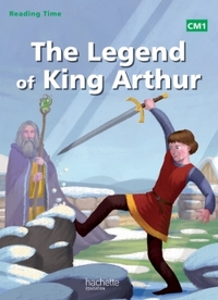 Reading Time CM1, The legend of King Arthur, Livre de l'élève