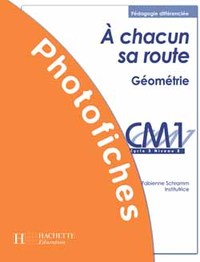 A chacun sa route Géométrie CM1 - Photofiches - Ed.2002