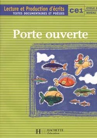 Porte ouverte Lecture et production d'écrits CE1 Textes prescriptifs - Cahier d'activités - Ed.1999