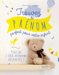 TROUVEZ LE PRENOM PARFAIT POUR VOTRE ENFANT - POUR FILLE ET GARCON