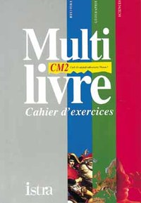 Multilivre Histoire-Géographie-Sciences CM2 - Cahier d'exercices - Edition 1997