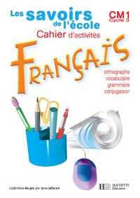 LES SAVOIRS DE L'ECOLE FRANCAIS CM1 - CAHIER D'EXERCICES - ED.2004