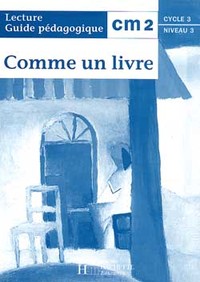 COMME UN LIVRE CM2 - GUIDE PEDAGOGIQUE - ED.1998