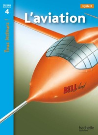Tous lecteurs ! CE2/CM1, L'aviation, niveau 4