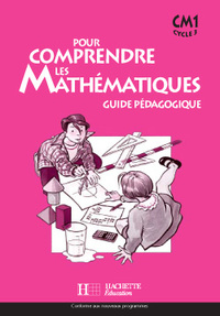POUR COMPRENDRE LES MATHEMATIQUES CM1 - GUIDE PEDAGOGIQUE - ED.2003