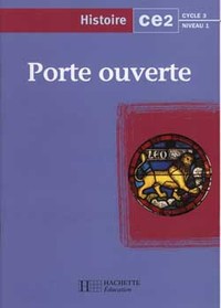 Porte Ouverte Histoire CE2 - Cahier d'activités - Ed.1997